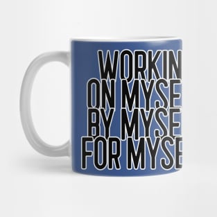 Working on myself Mug